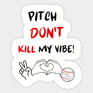 Pitch Don't Kill my Vibe #2 Sticker